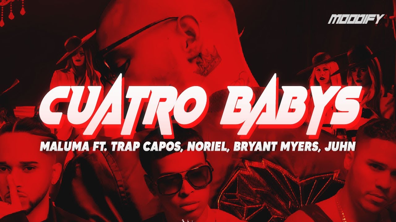 Maluma - Cuatro Babys (Letra) ft. Trap Capos, Noriel, Bryant Myers, Juhn
