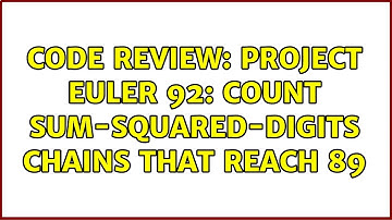 Code Review: Project Euler 92: count sum-squared-digits chains that reach 89 (5 Solutions!!)