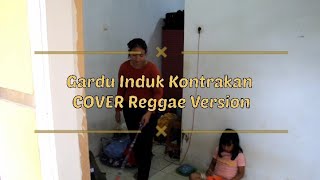 Gardu Induk Kontrakan - Iwan Fals •|COVER|• Regae Version 🎶