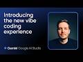 Introducing the new vibe coding in AI Studio