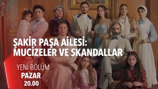 Şakir Paşa Ailesi Mucizeler Ve Skandallar 11. Bölüm 2.