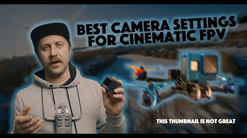 Cinematic FPV - BEST Camera Settings to make your viewers *~EMOTIONAL~*
