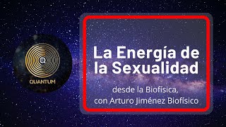 La Energía de la Sexualidad, con Arturo Jiménez