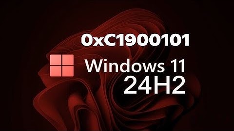 Unable to Upgrade to Windows 11 24H2 With 0xc1900101 Errors - Try This