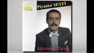 Piyanist Seyfi - Ay Dogdu Batmadı Mı