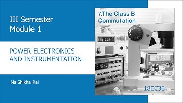 18EC36 | M1 | PART 7 | Class B Commutation