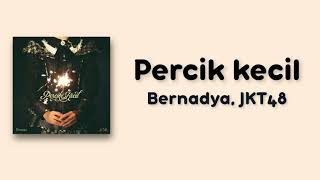 Download Lagu Percik Kecil - Bernadya, Jkt48 (Lirik) MP3 Download Lagu Percik Kecil - Bernadya, Jkt48 (Lirik) MP3