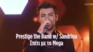 Prestige The Band | Sandrina - "Σπίτι με το Mega"
