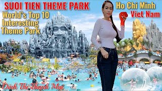 Suoi Tien Theme Parktop 10 The Most Interesting Theme Park In The Worldho Chi Minh Cityviet Nam