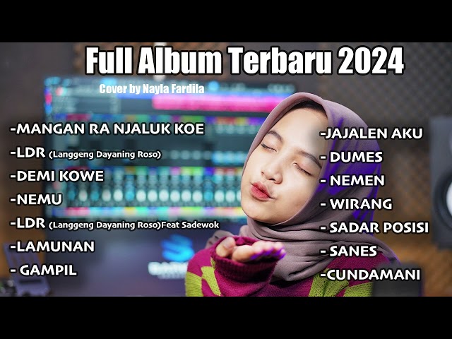 MANGAN RA NJALUK KOWE -NAYLA FARDILA FULL ALBUM TIKTOK TERBARU 2024 class=