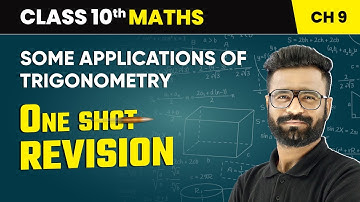 Some Applications of Trigonometry - One Shot Revision | Class 10 Maths Chapter 9 | CBSE 2025-26