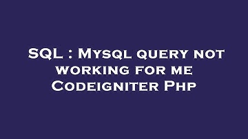 SQL : Mysql query not working for me Codeigniter Php