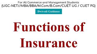 Functions of Insurance, Principles and practices of Insurance, Dwivedi Guidance, B.Com, BBA & MBA