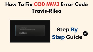How To Fix COD MW3 Error Code Travis-Rilea
