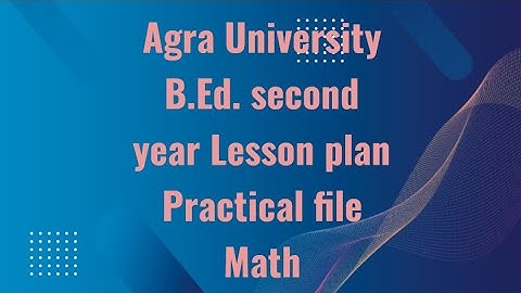 Agra University B.Ed. Second Year Lessons plan Practical file Math