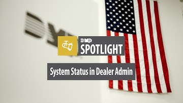 DMP Spotlight - System Status in Dealer Admin