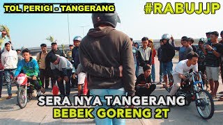 KESERUAN PARTAI BEBEK GORENG 2T 🏁 TREK BALAP HITS 2019 @TOL PERIGI