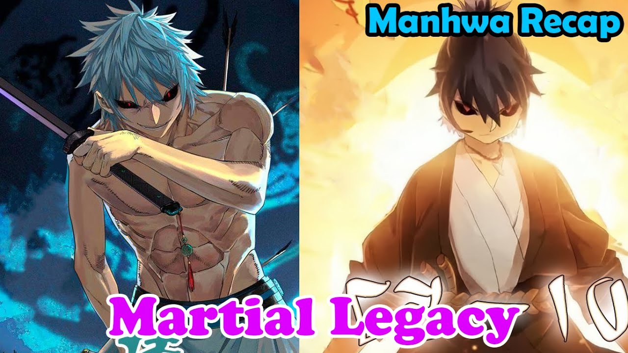 Martial Legacy 1-137 | Manhwa Recap | Manhwa hot | recap manhwa - YouTube