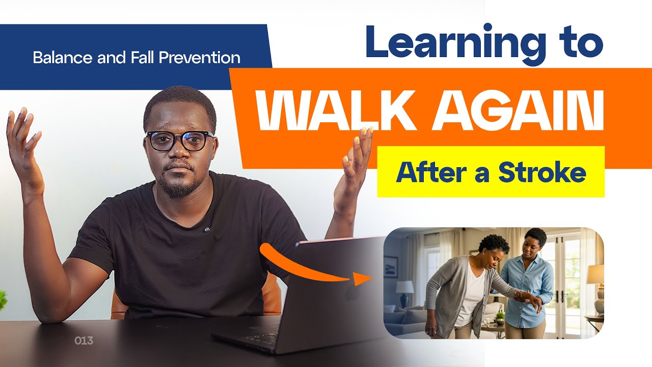 Learning to Walk Again After Stroke | Balance and Fall Prevention