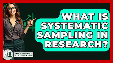 What Is Systematic Sampling In Research? - The Friendly Statistician