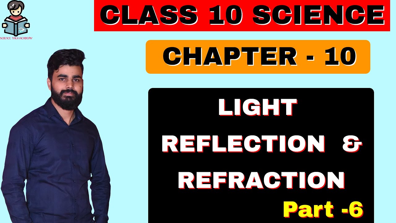 CLASS 10 PHYSICS || CHAPTER - 10 : LIGHT REFLECTION AND REFRACTION PART ...