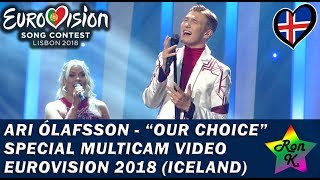 Ari Ólafsson - "Our Choice" - Special Multicam video - Eurovision 2018 (Iceland)