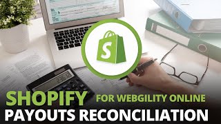 Feature Highlight: Shopify Payouts for Webgility Online