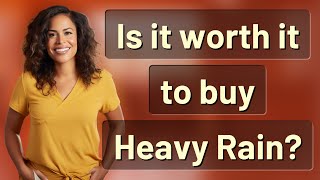 Is it worth it to buy Heavy Rain?