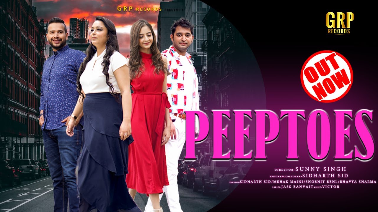 PeepToes | Official Video | Sidharth Sid | Mehak | Shobhit | Bhavya | New Punjabi Song | GRP Records