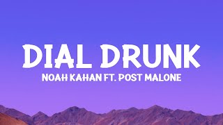 @NoahKahan,  Post Malone - Dial Drunk (Lyrics)