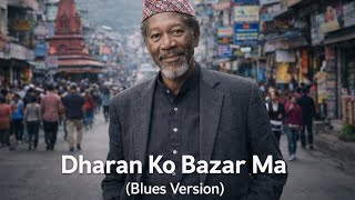 Dharana Ko Bazar Ma (Blues Version) Visuals - Ozzy Creation