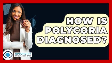 How Is Polycoria Diagnosed? - Optometry Knowledge Base