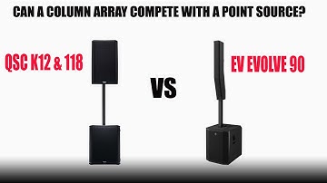 EV EVOLVE 90s VS QSC k12 & 118