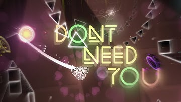"Dont need You" 100% (layout) By: FraDan09 | Geometry Dash 2.111
