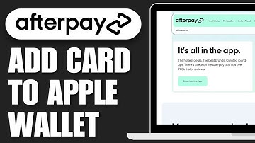 How To Add Afterpay Card To Apple Wallet (Best Method)