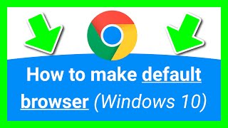how to make chrome the default browser (windows 10)
