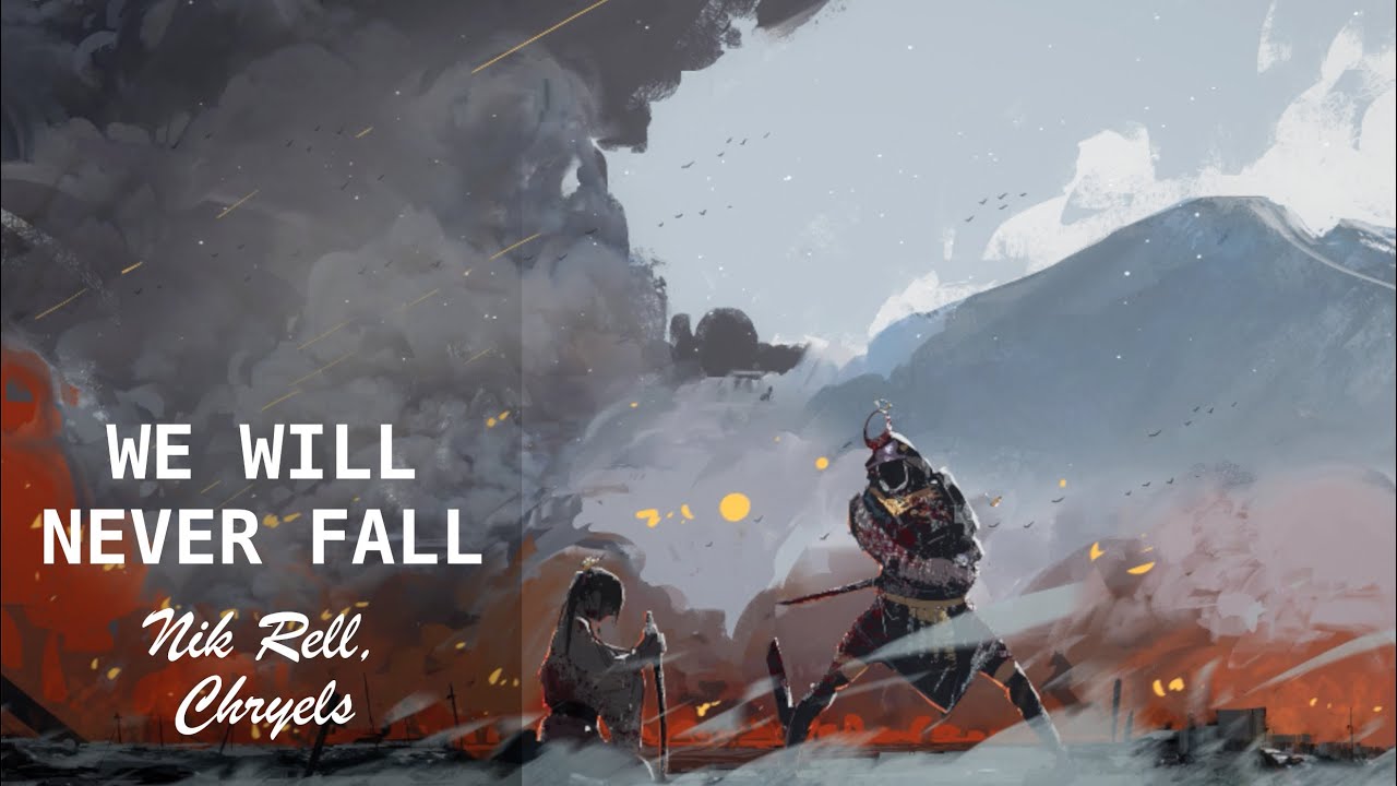 "We Will Never Fall" | by Nik Rell, Chryels [Samurai Theme Epic Music, We Will Never Fall EP]