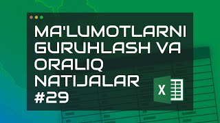 29-Dars. Malumotlarni Guruhlash Va Oraliq Natijalar