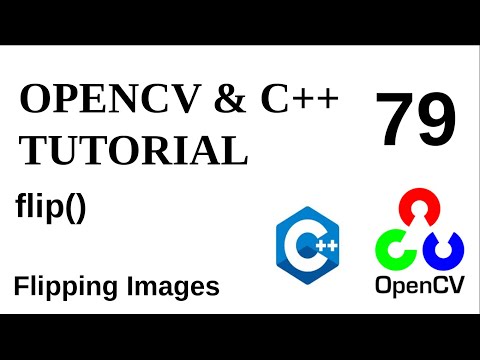 OPENCV & C++ TUTORIALS - 79 | flip() | Flipping Images around x-y axes