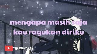 Jangan salah menilaiku || LIRIK lagu buat status wa