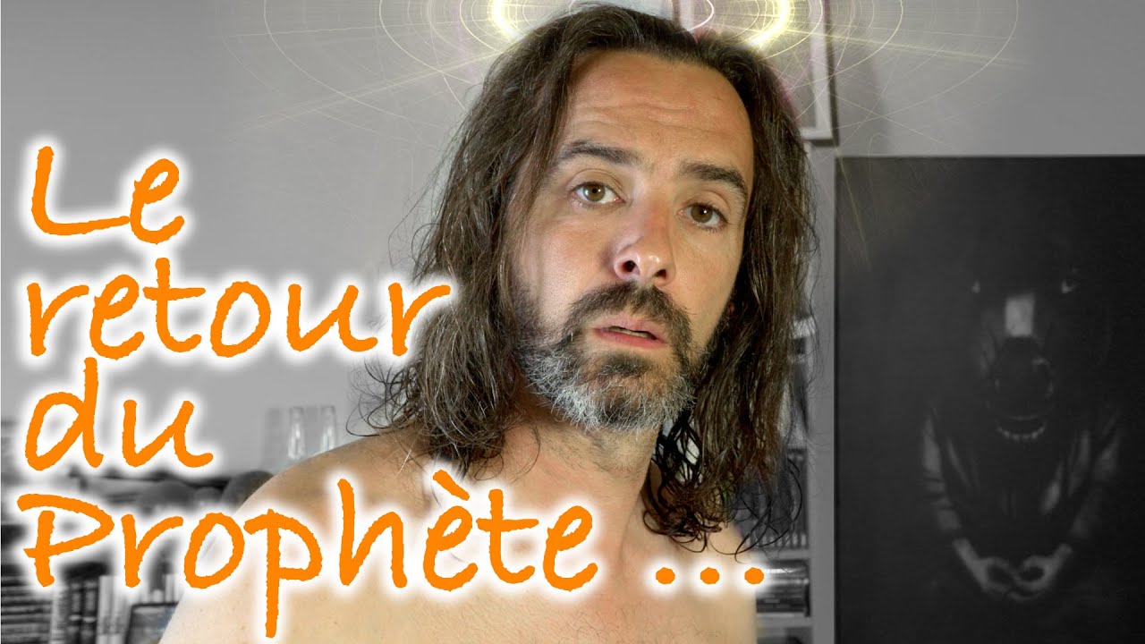 Le RETOUR du PROPHÈTE… ou presque !