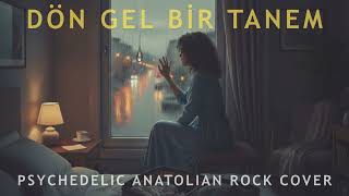 Dön Gel Bir Tanem Psychedelic Anatolian Rock Cover (Troia Records)