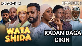 WATA SHIDA KADAN DAGA CIKIN SEASON 3 EPISODE 1