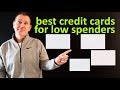 Best Credit Cards for Low Spenders 2020