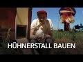 Hühnerstall selber bauen - Anleitung Heimwerkerking Fynn Kliemann