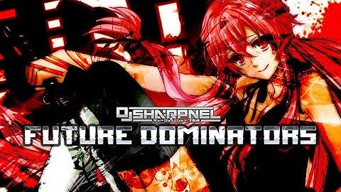 O!M 4K | DJ SHARPNEL - FUTURE DOMINATORS 6.28★ [NB5 Hard 54235 x1.1] 95.27% S