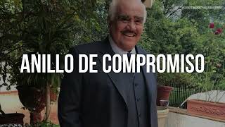 Vicente Fernández - Anillo de Compromiso (LETRA)
