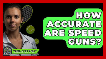 How Accurate Are Speed Guns? - The Racket Xpert