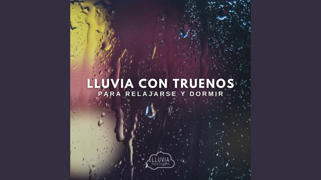 Lluvia con Truenos para Relajarse y Dormir (21) - YouTube