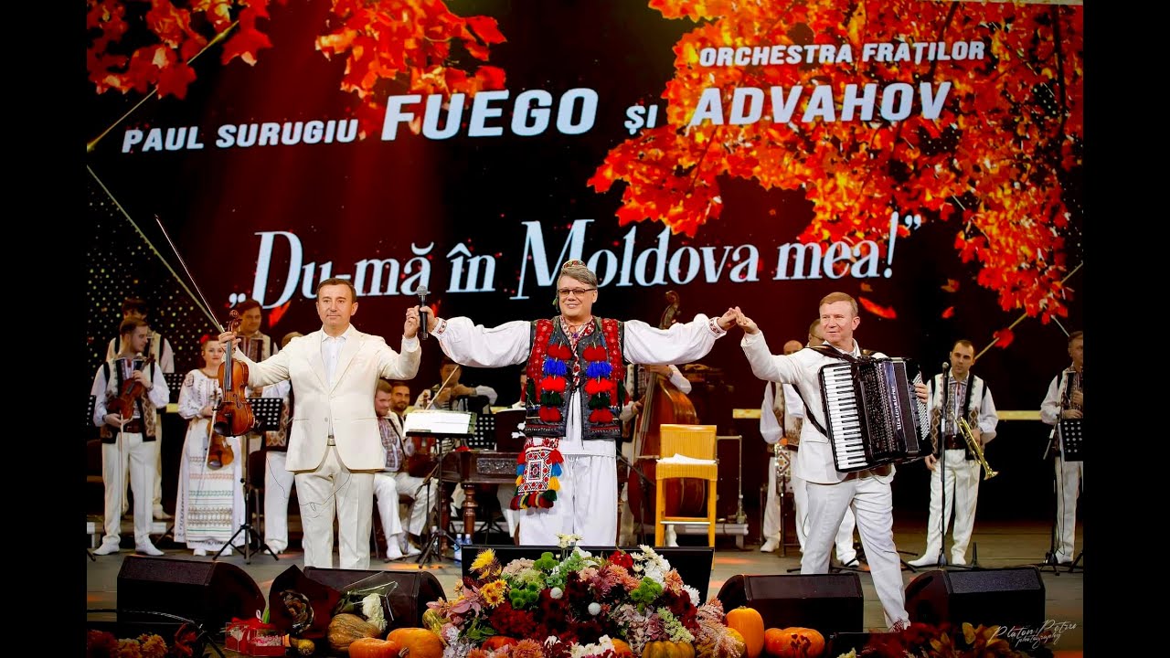 FUEGO si ORCHESTRA FRAȚILOR ADVAHOV - CONCERT EXTRAORDINAR ”DU-MĂ ÎN MOLDOVA MEA!” - CHIȘINĂU